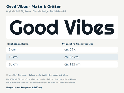 Maße des kompletten 3D-Schriftzugs Good Vibes: Buchstabenhöhen und ungefähre Gesamtbreiten in Schrift Righteous